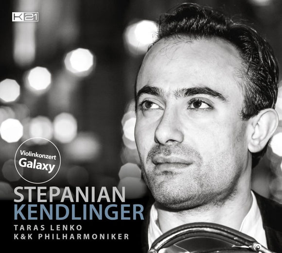 Violin Concerto »Galaxy« STEPANIAN | KENDLINGER (CD)
